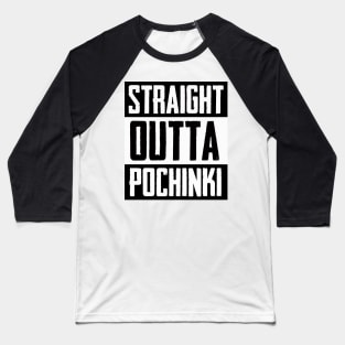 Straight Outta Pochinki Baseball T-Shirt